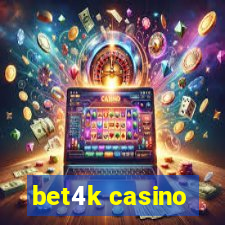 bet4k casino