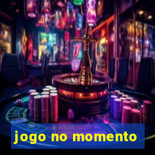 jogo no momento