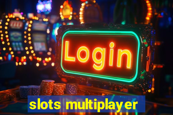 slots multiplayer