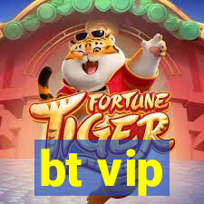 bt vip