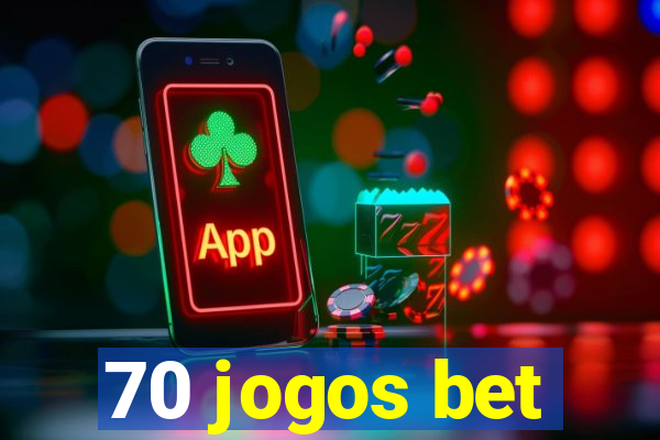 70 jogos bet