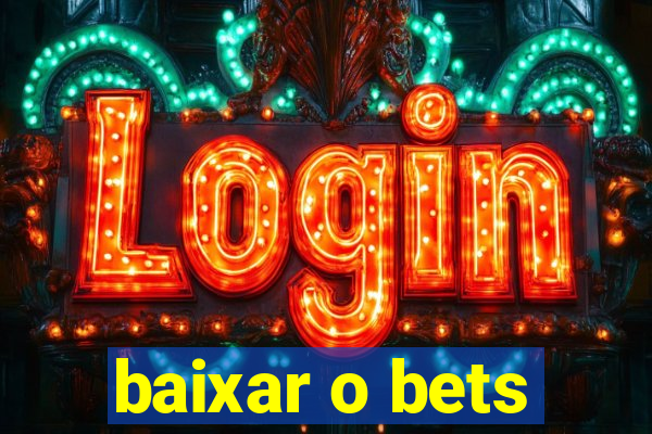 baixar o bets