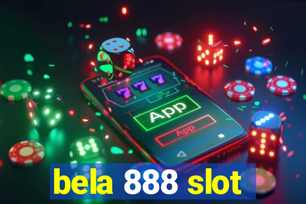 bela 888 slot