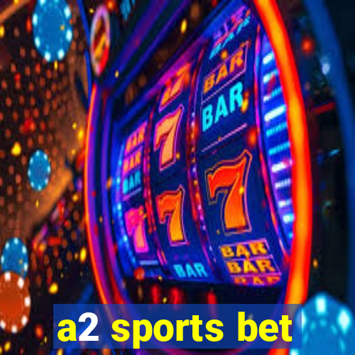 a2 sports bet