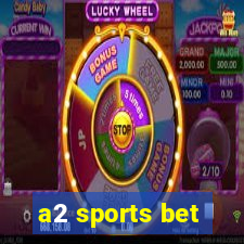 a2 sports bet