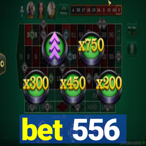 bet 556