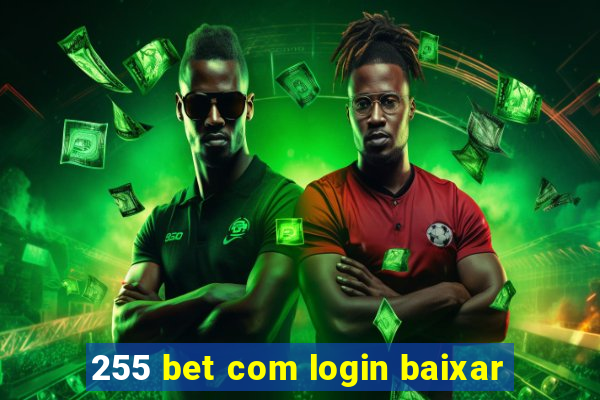 255 bet com login baixar