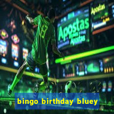 bingo birthday bluey