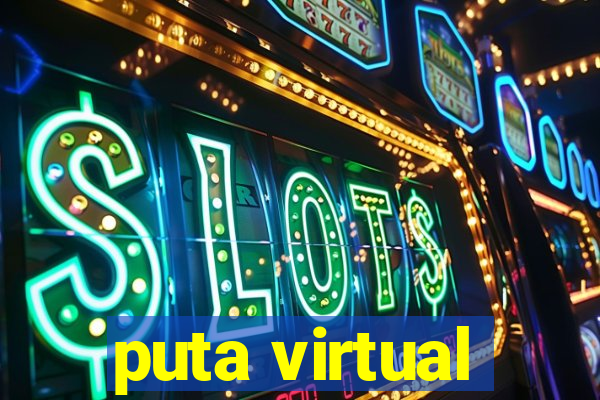 puta virtual