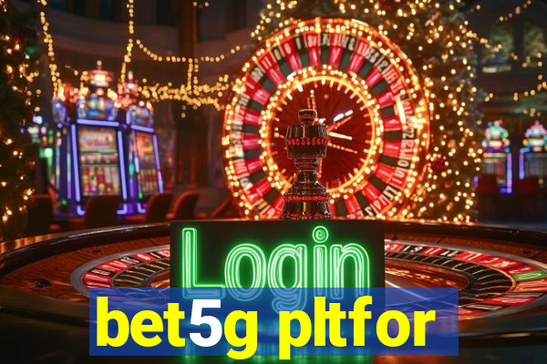 bet5g pltfor