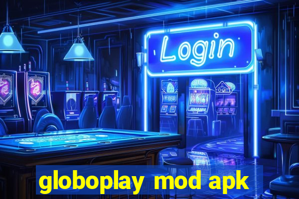 globoplay mod apk