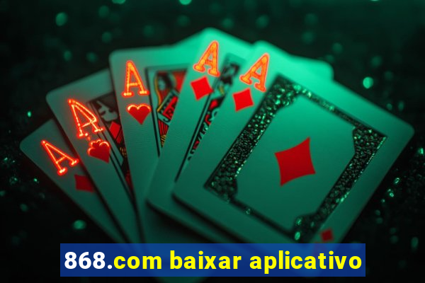 868.com baixar aplicativo