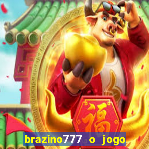 brazino777 o jogo da galera