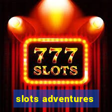 slots adventures