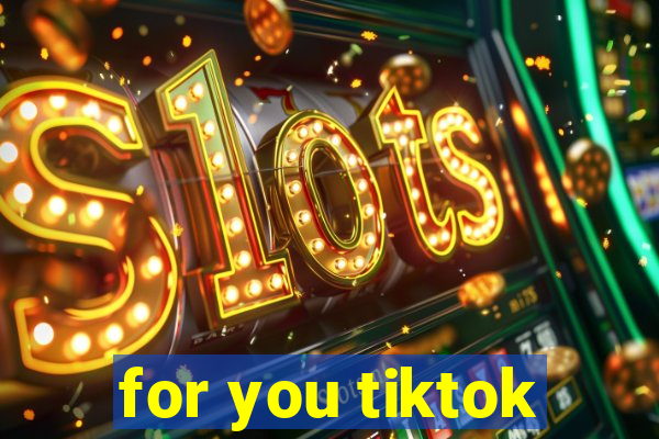 for you tiktok