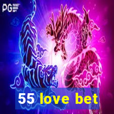 55 love bet