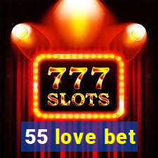 55 love bet