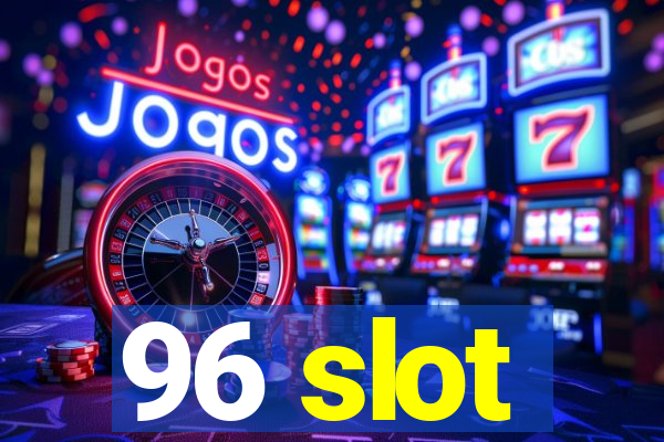 96 slot