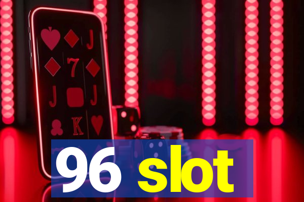 96 slot