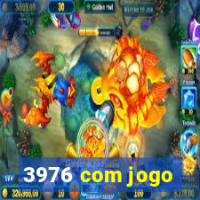 3976 com jogo