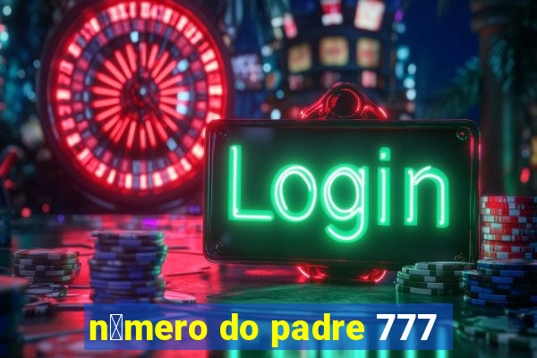 n煤mero do padre 777