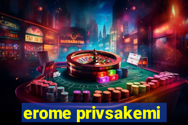 erome privsakemi