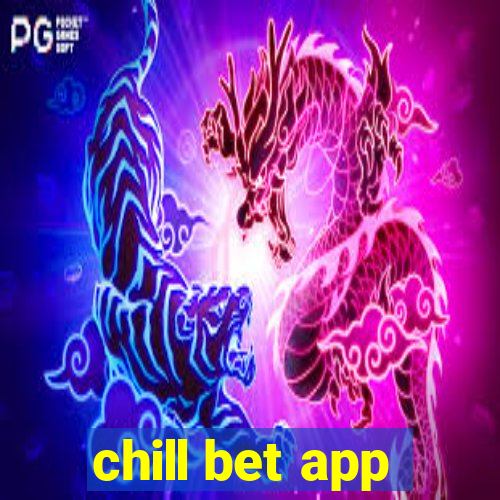 chill bet app