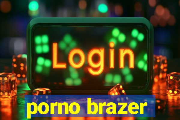 porno brazer