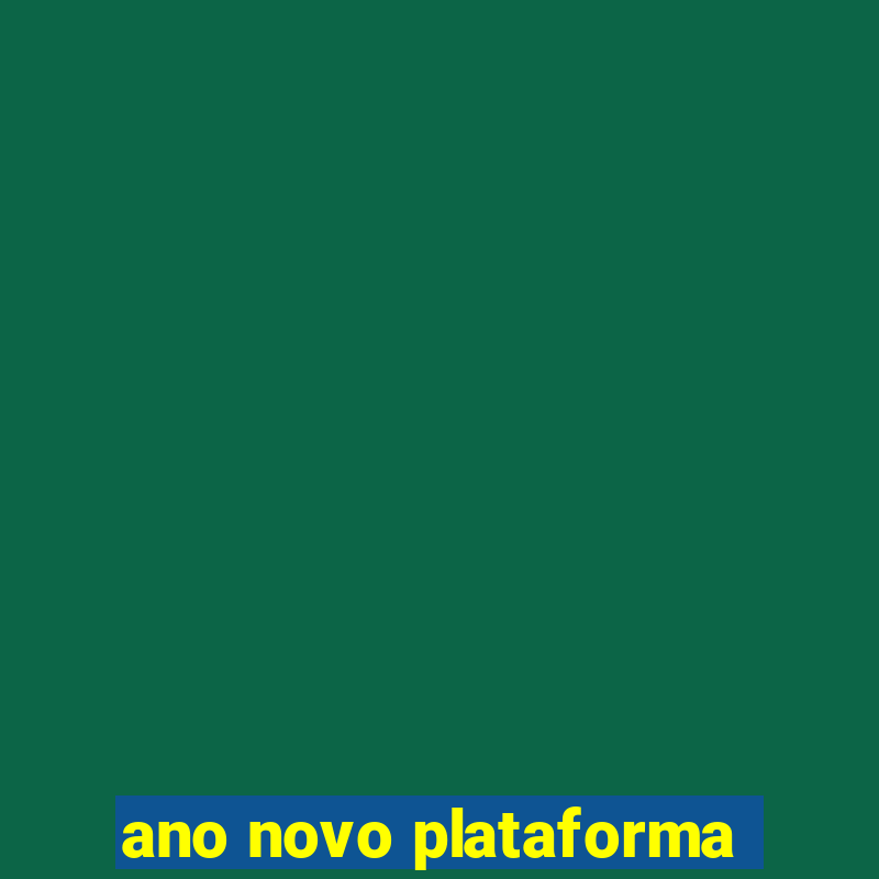 ano novo plataforma