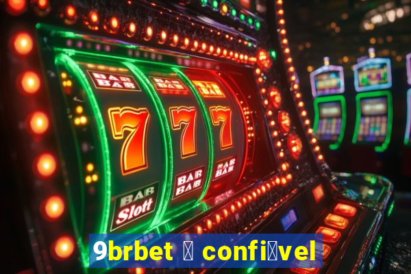 9brbet 茅 confi谩vel