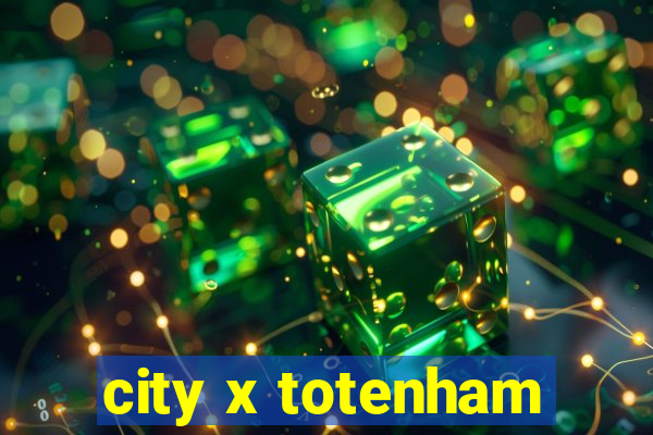 city x totenham