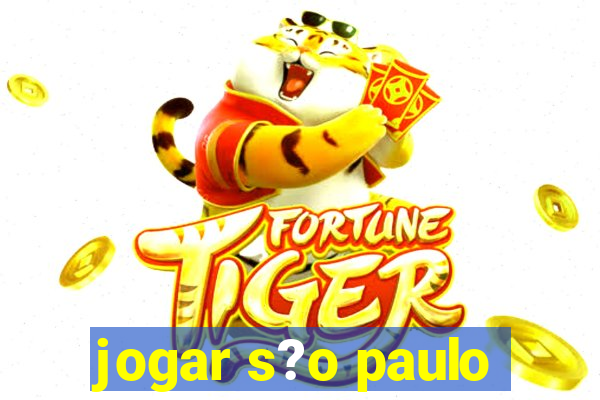 jogar s?o paulo