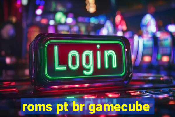 roms pt br gamecube