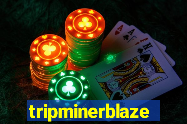 tripminerblaze