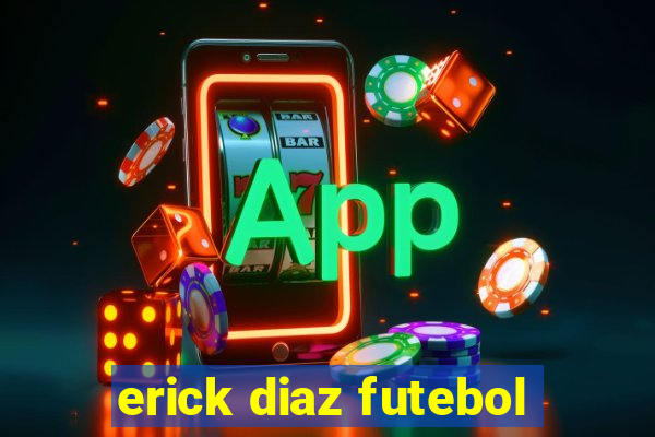 erick diaz futebol