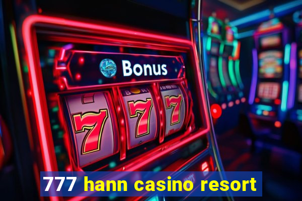 777 hann casino resort