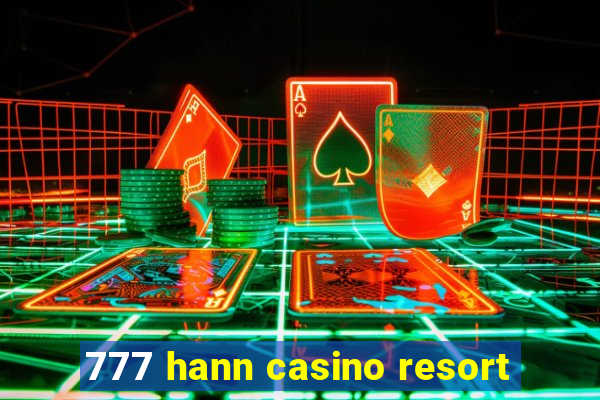 777 hann casino resort