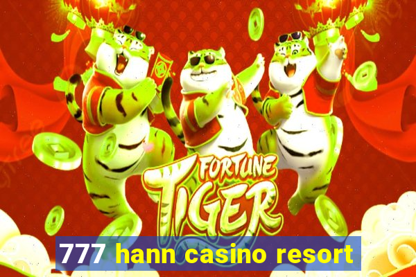 777 hann casino resort