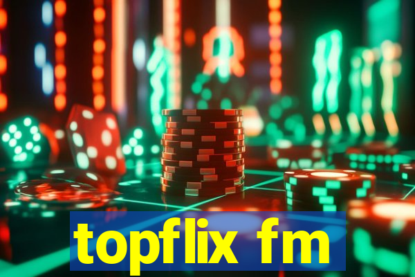 topflix fm