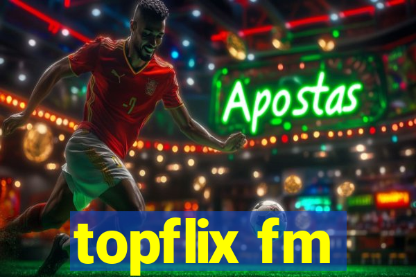 topflix fm