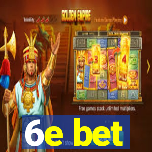 6e bet