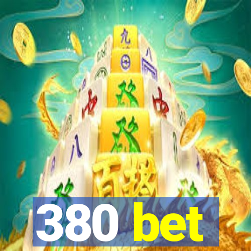 380 bet