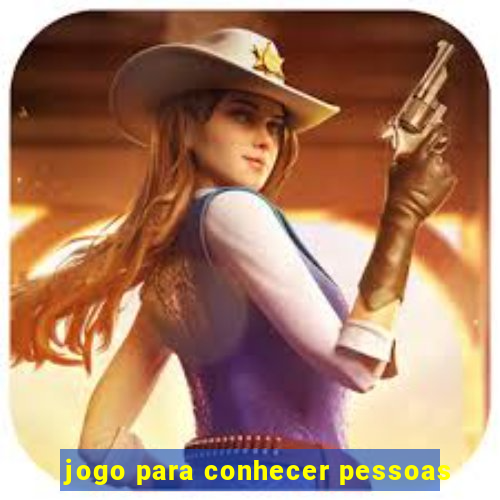 jogo para conhecer pessoas