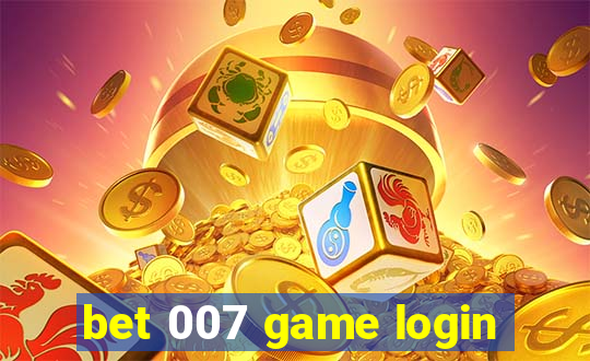 bet 007 game login