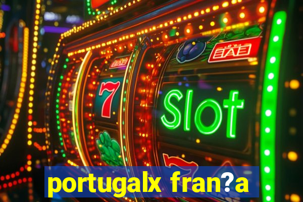 portugalx fran?a