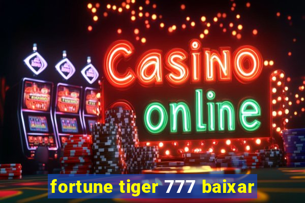 fortune tiger 777 baixar