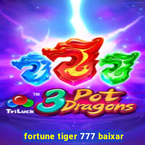 fortune tiger 777 baixar