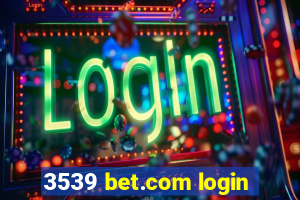 3539 bet.com login