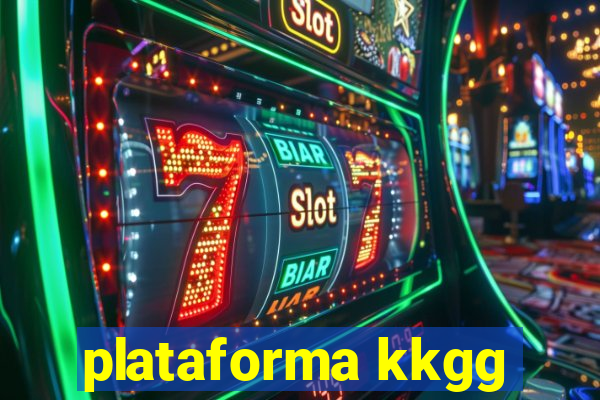 plataforma kkgg