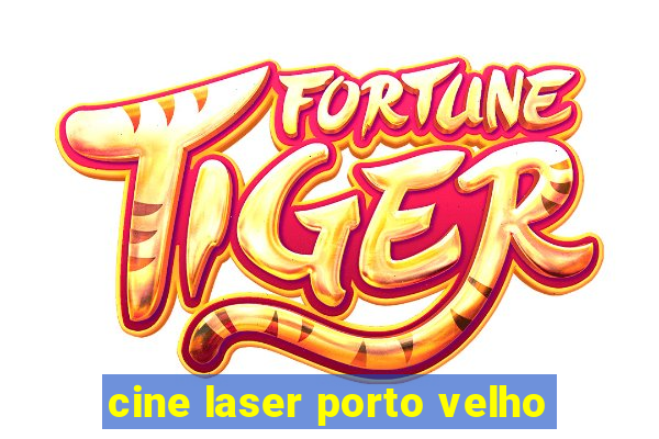 cine laser porto velho